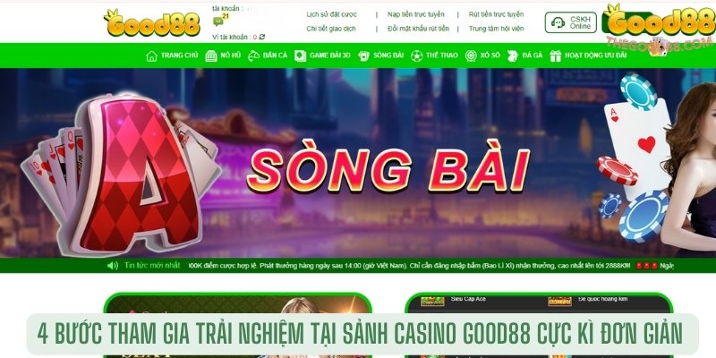 4 bước tham gia trải nghiệm tại sảnh Casino Good88 cực kì đơn giản 