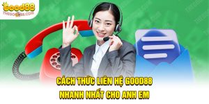 Cách thức liên hệ Good88 nhanh nhất