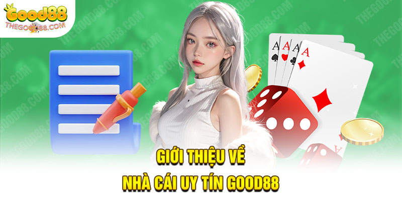 Giới thiệu về nhà cái uy tín Good88