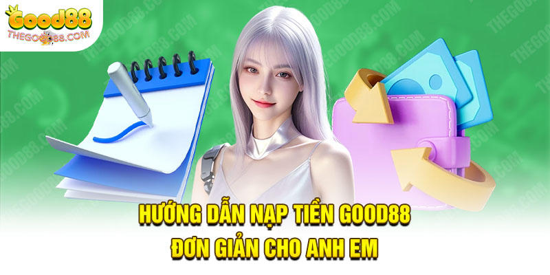 Hướng dẫn cách nạp tiền đơn giản cho anh em tân thủ